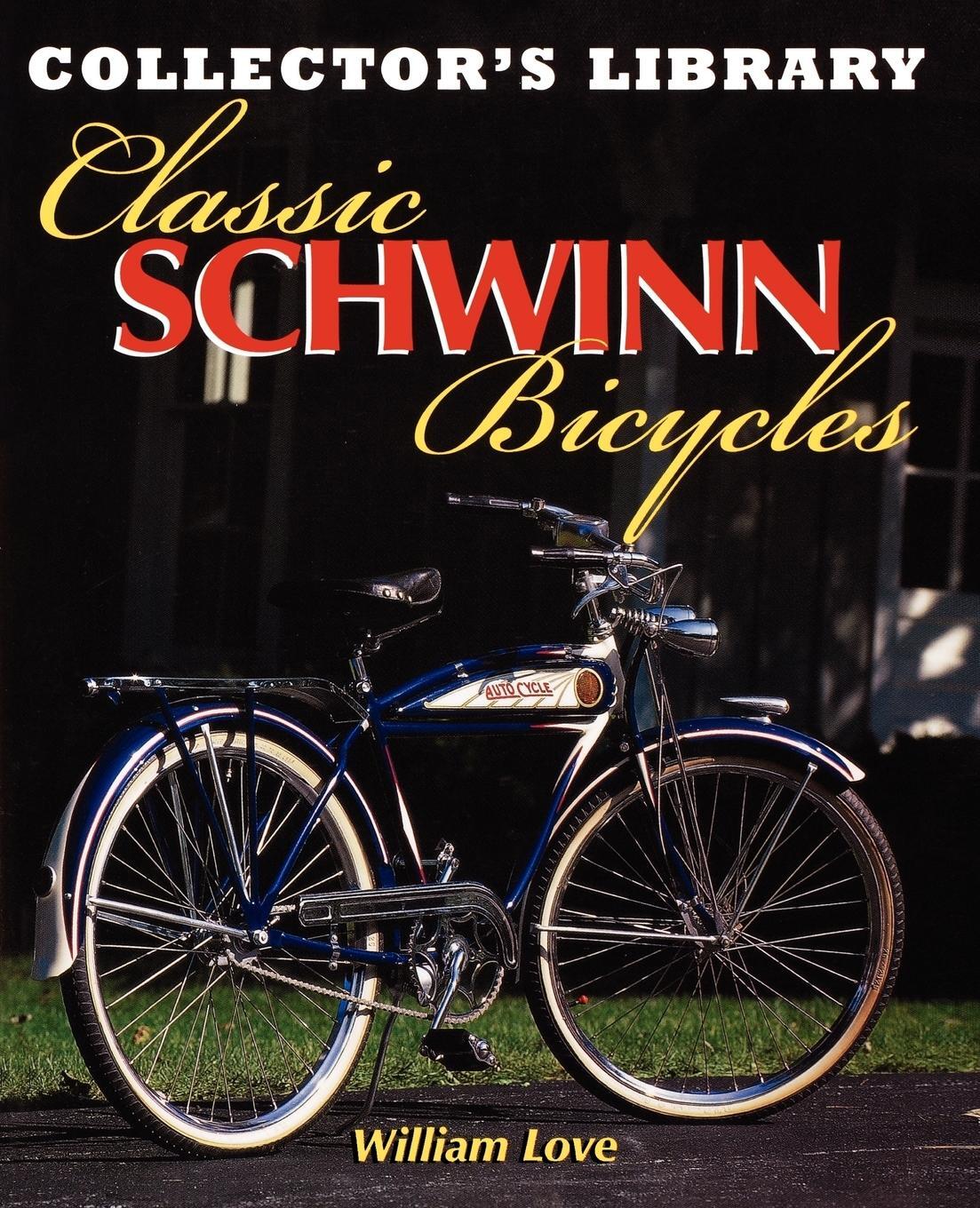 Cover: 9780615282442 | Classic Schwinn Bicycles | William M. Love | Taschenbuch | Paperback