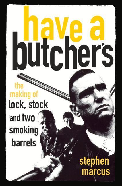 Cover: 9780750967938 | Have a Butcher's | The Making of Lock, Stock and Two Smoking Barrels
