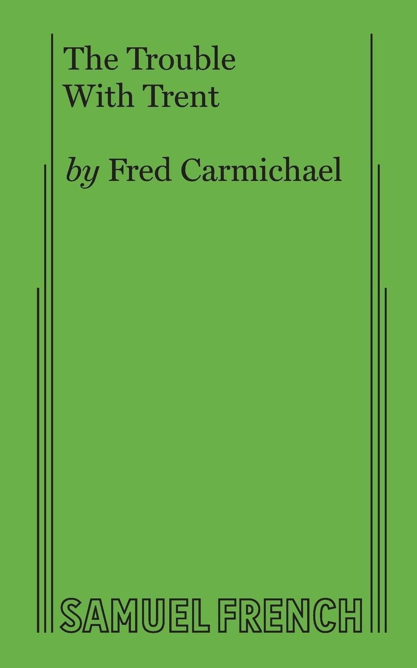 Cover: 9780573626555 | The Trouble With Trent | Fred Carmichael | Taschenbuch | Paperback