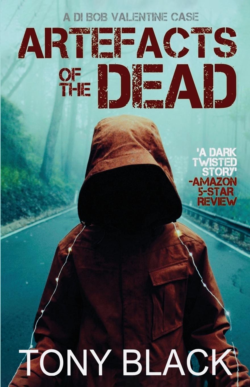 Cover: 9781643962436 | Artefacts of the Dead | A DI Bob Valentine Crime Novel | Tony Black