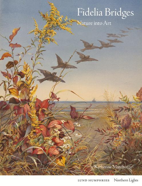 Cover: 9781848225480 | Fidelia Bridges | Nature into Art | Katherine Manthorne | Buch | 2023