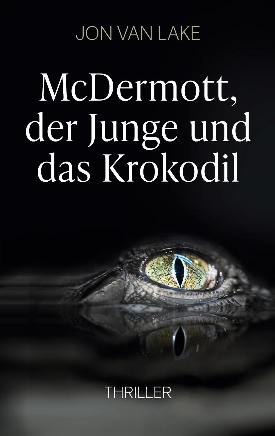 Cover: 9783752658392 | McDermott, der Junge und das Krokodil | Jon van Lake | Taschenbuch