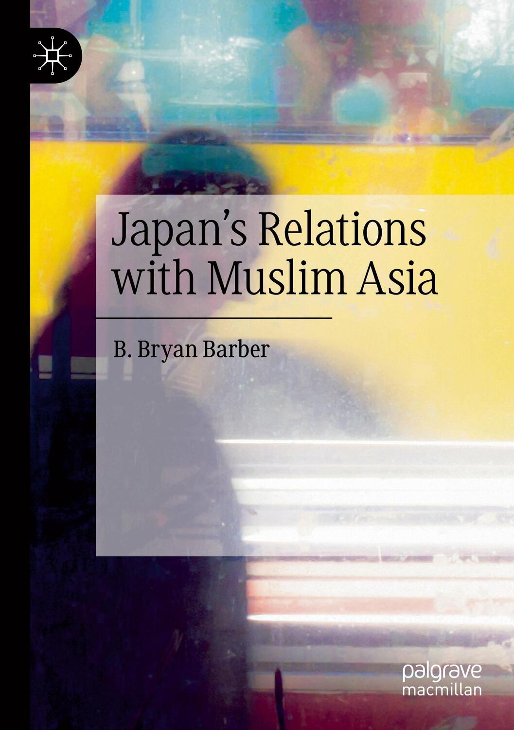 Cover: 9783030342821 | Japan's Relations with Muslim Asia | B. Bryan Barber | Taschenbuch
