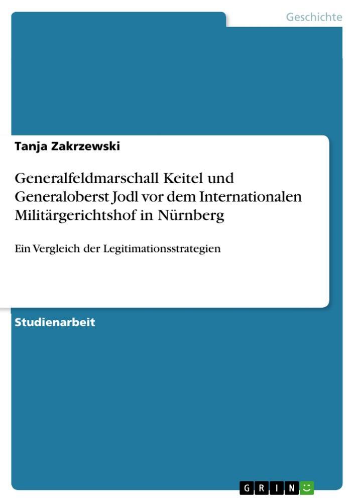 Cover: 9783656383604 | Generalfeldmarschall Keitel und Generaloberst Jodl vor dem...