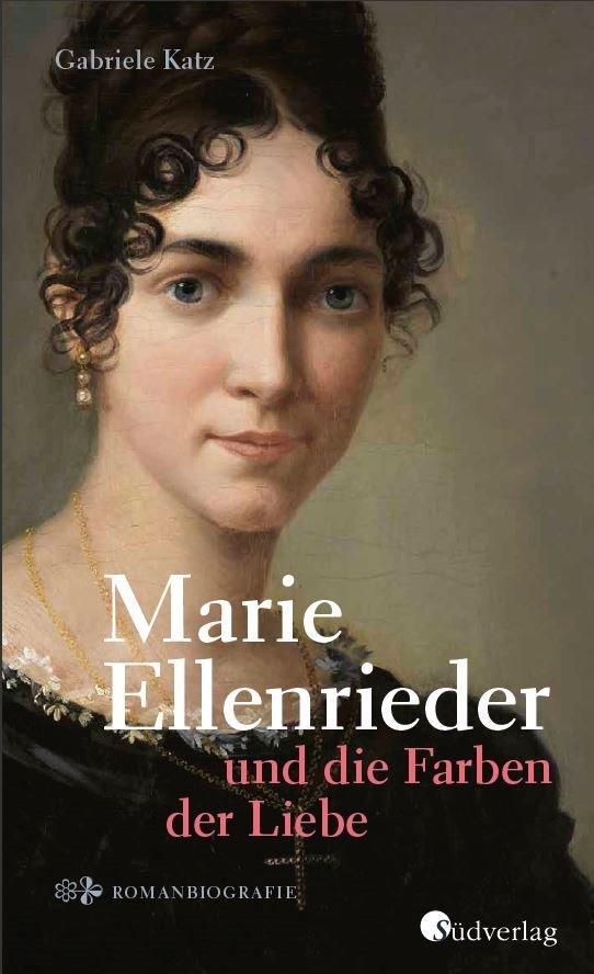 Cover: 9783878001454 | Marie Ellenrieder und die Farben der Liebe | Gabriele Katz | Buch