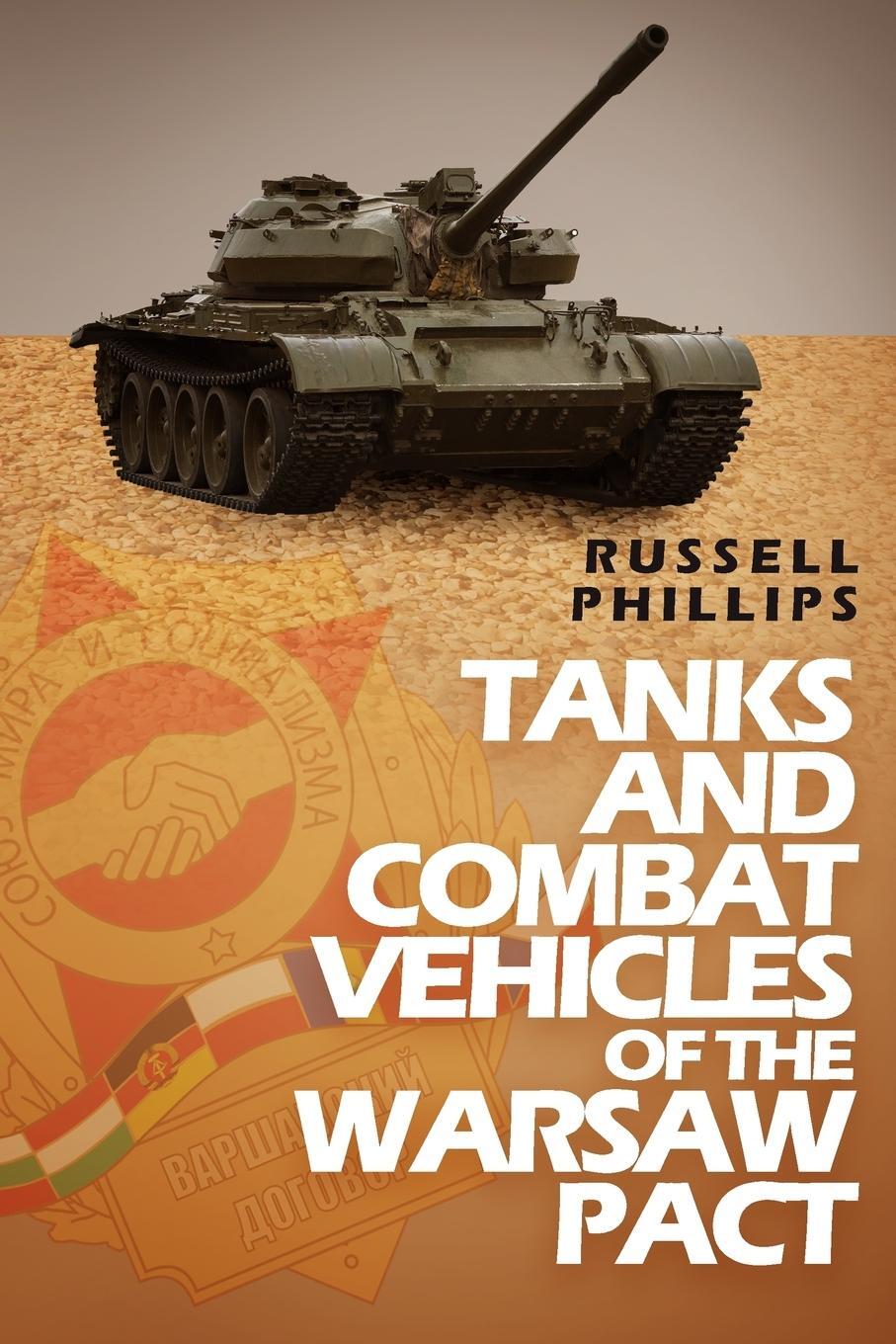 Cover: 9780995513327 | Tanks and Combat Vehicles of the Warsaw Pact | Russell Phillips | Buch