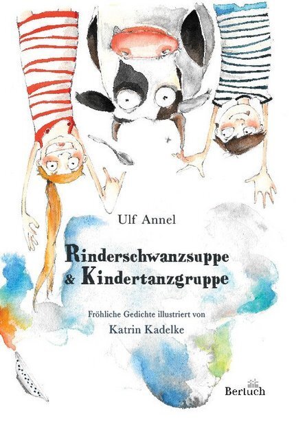 Cover: 9783863970901 | Rinderschwanzsuppe & Kindertanzgruppe | Fröhliche Gedichte | Ulf Annel