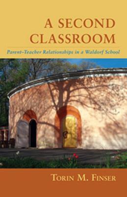 Cover: 9781621480631 | A Second Classroom | Parent Teacher Relationships in a Waldorf School