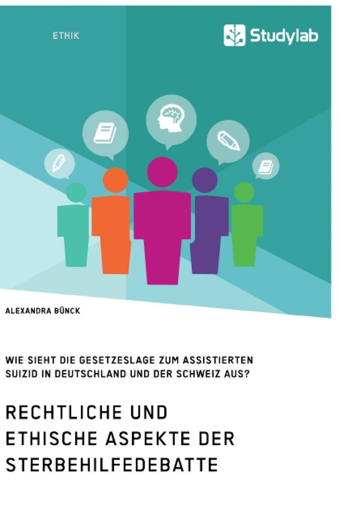 Cover: 9783960958116 | Rechtliche und ethische Aspekte der Sterbehilfedebatte. Wie sieht...