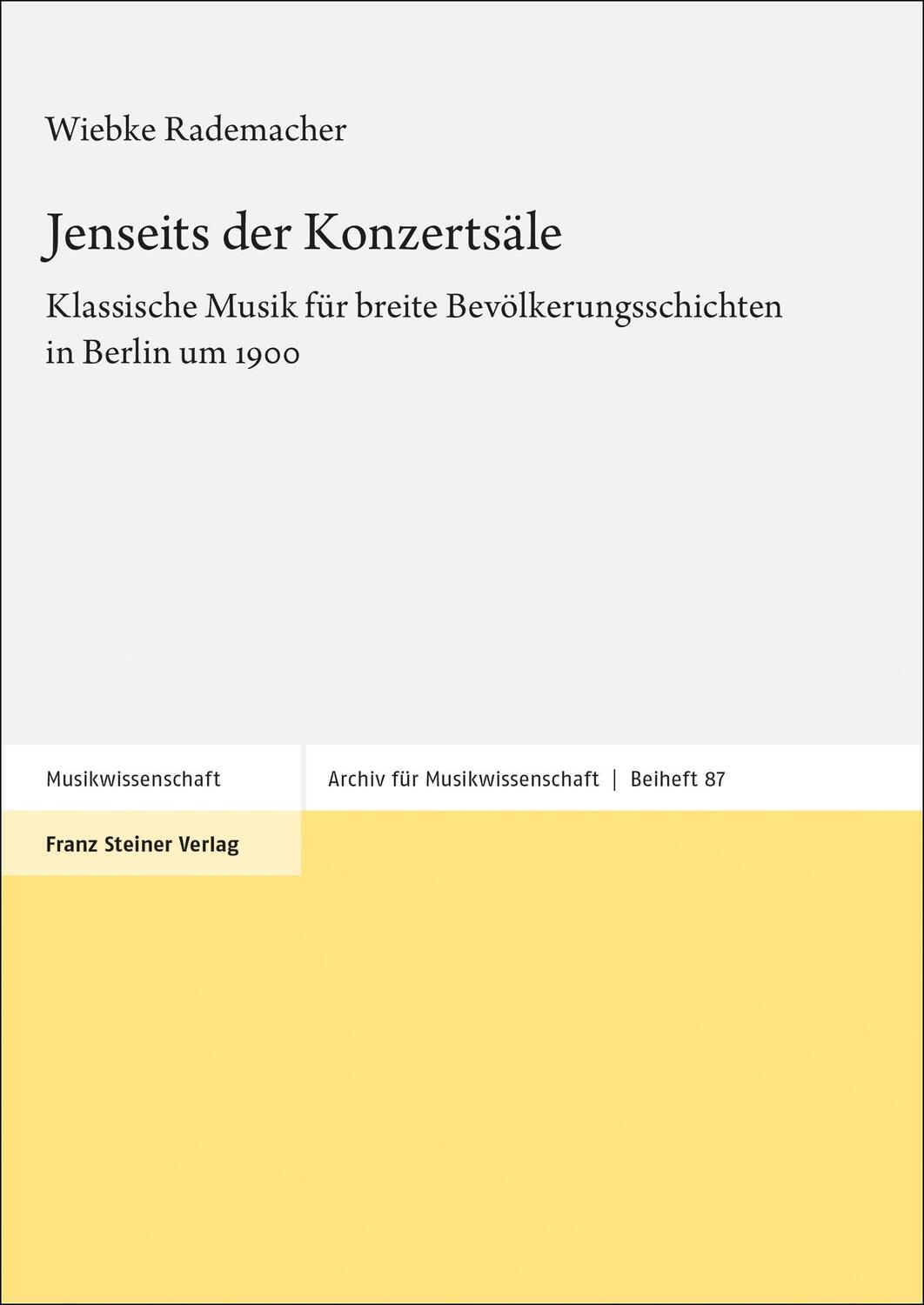 Cover: 9783515134026 | Jenseits der Konzertsäle | Wiebke Rademacher | Buch | 323 S. | Deutsch