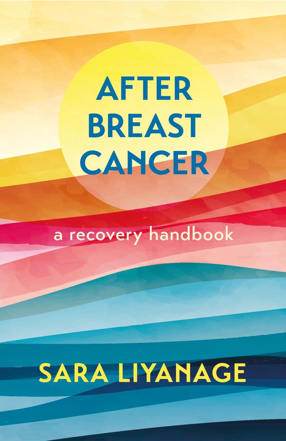 Cover: 9781399808019 | After Breast Cancer: A Recovery Handbook | Sara Liyanage | Taschenbuch