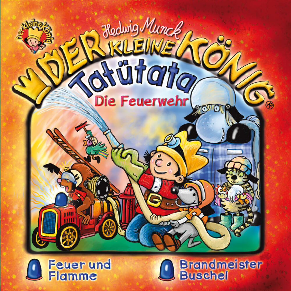 Cover: 602547711403 | Der kleine König - Tatütata - Die Feuerwehr, 1 Audio-CD | Audio-CD