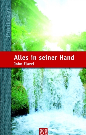 Cover: 9783935188944 | Alles in seiner Hand | Reihe: Die Puritaner, Band 5 | John Flavel