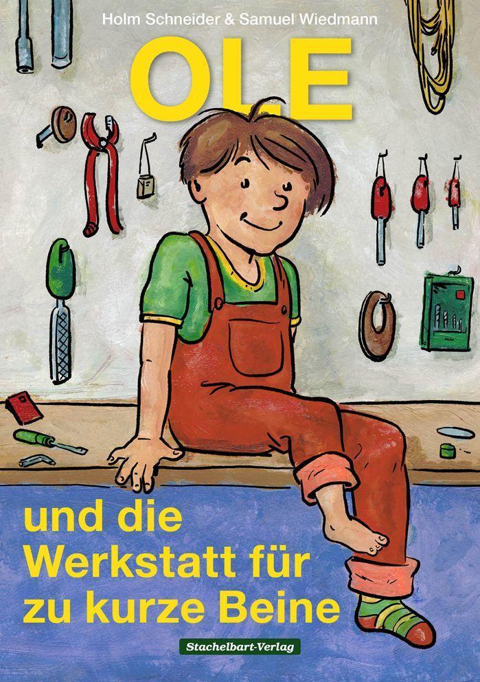 Cover: 9783945648117 | Ole und die Werkstatt für zu kurze Beine | Holm Schneider (u. a.)