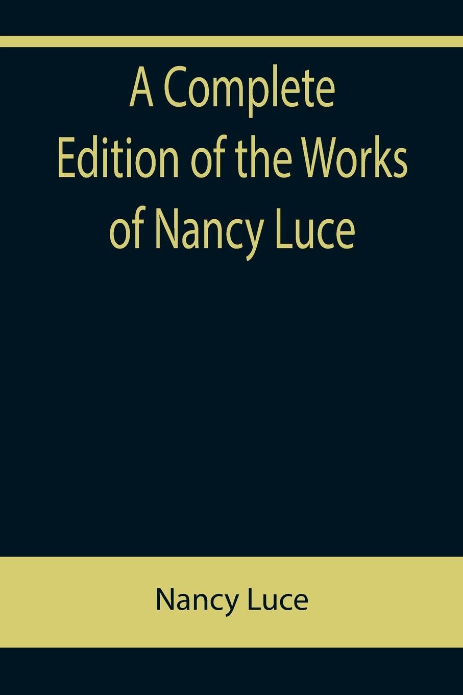 Cover: 9789355897428 | A Complete Edition of the Works of Nancy Luce | Nancy Luce | Buch