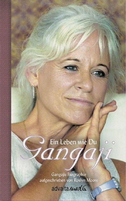 Cover: 9783936718065 | Ein Leben wie Du | Gangajis Biographie | Gangaji (u. a.) | Buch | 2004