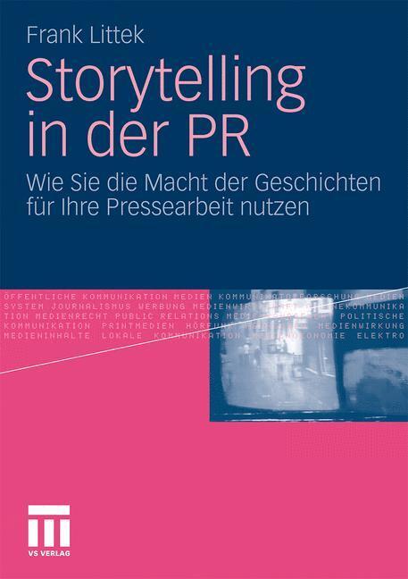 Cover: 9783531176246 | Storytelling in der PR | Frank Littek | Taschenbuch | Paperback | 2011