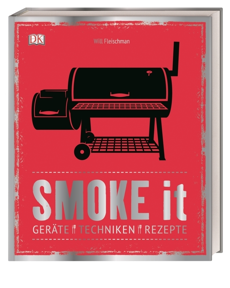 Cover: 9783831032990 | Smoke it | Geräte, Techniken, Rezepte | Will Fleischman | Buch | 2017