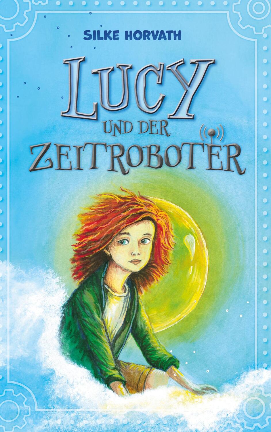 Cover: 9783758358005 | Lucy und der Zeitroboter | Silke Horvath | Buch | Deutsch | 2023