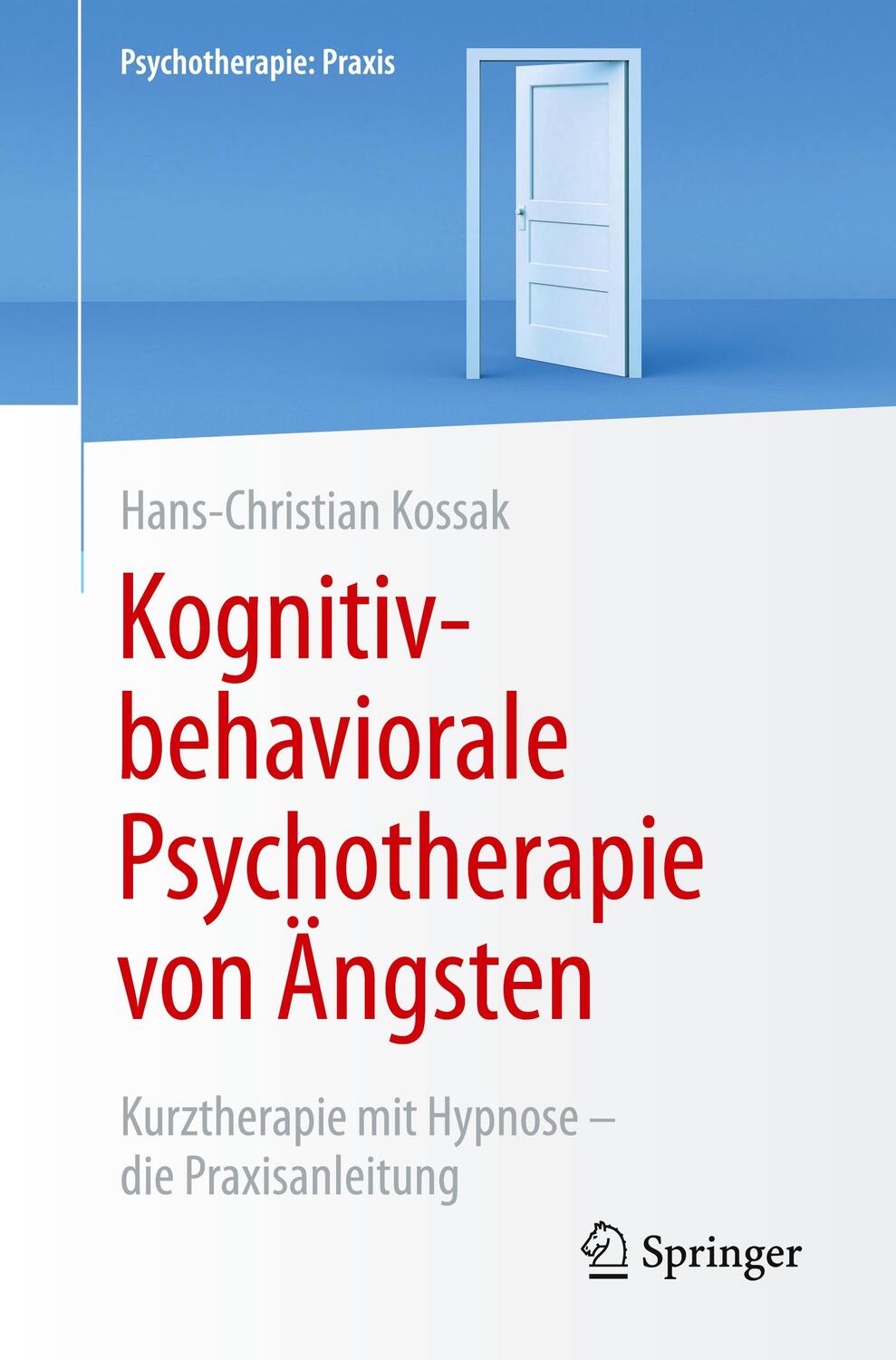 Cover: 9783662623220 | Kognitiv-behaviorale Psychotherapie von Ängsten | Kossak | Taschenbuch