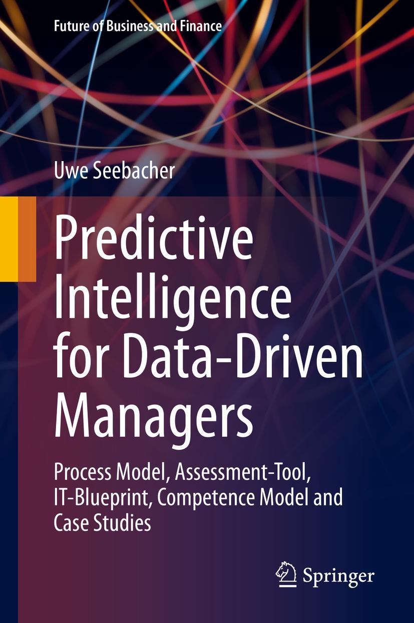 Cover: 9783030694029 | Predictive Intelligence for Data-Driven Managers | Uwe Seebacher