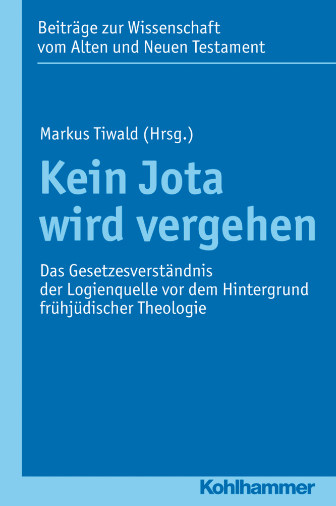 Cover: 9783170225046 | Kein Jota wird vergehen | Markus Tiwald (u. a.) | Taschenbuch | 240 S.