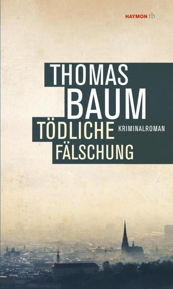Cover: 9783709978887 | Tödliche Fälschung | Kriminalroman | Thomas Baum | Taschenbuch