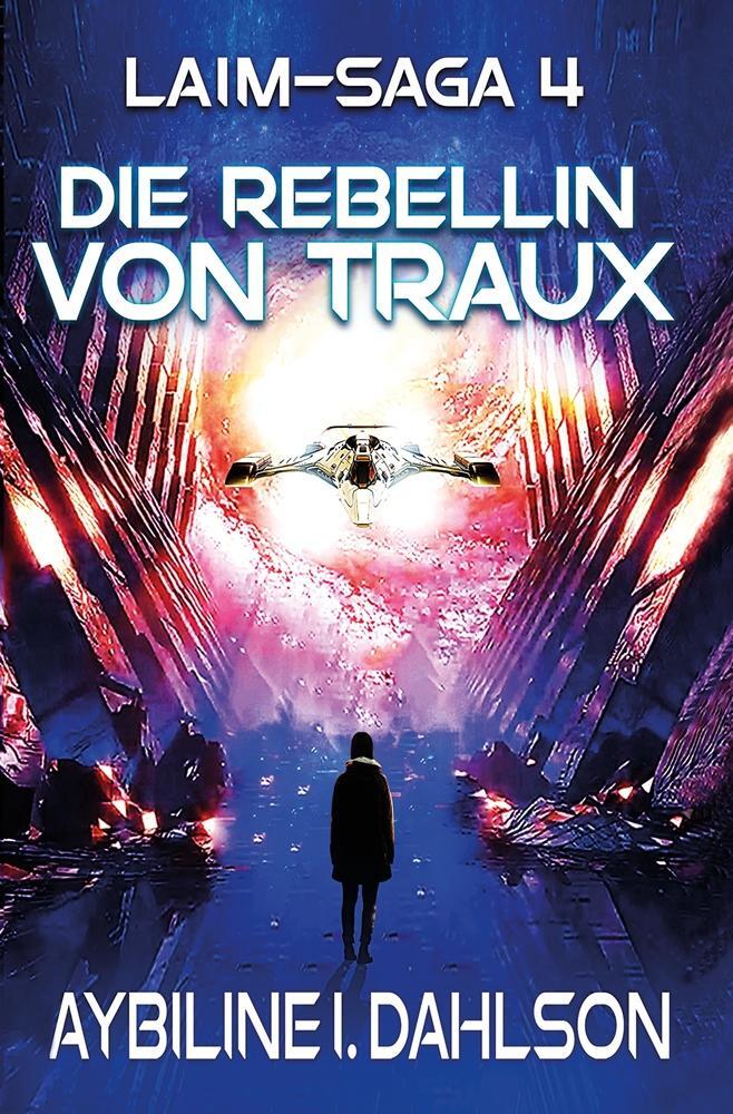 Cover: 9783754616857 | Die Rebellin von Traux | Laim - Saga 4 | Aybiline I. Dahlson | Buch