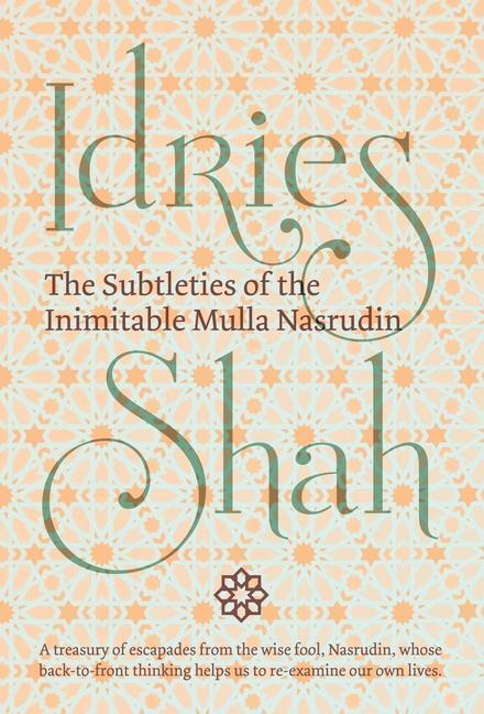 Cover: 9781784799908 | The Subtleties of the Inimitable Mulla Nasrudin | Idries Shah | Buch