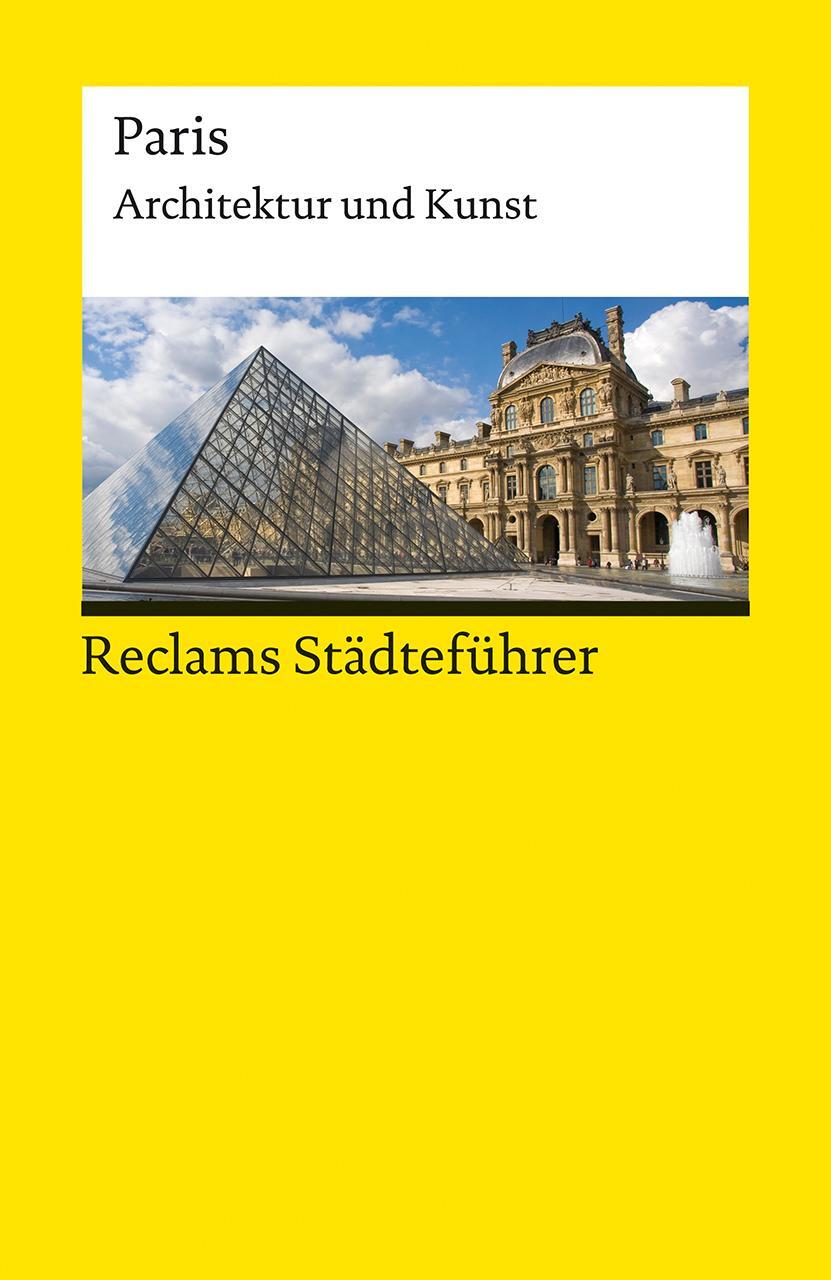 Cover: 9783150142318 | Reclams Städteführer Paris | Architektur und Kunst | Peter Kropmanns