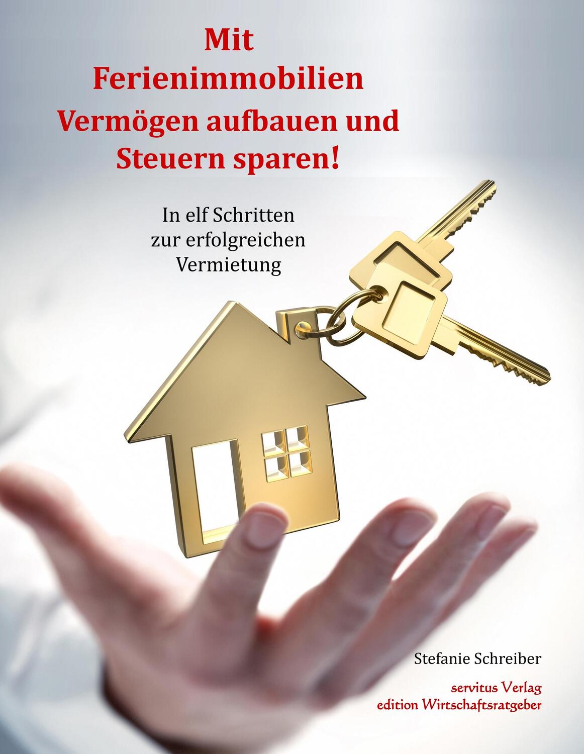 Cover: 9783966080002 | Mit Ferienimmobilien Vermögen aufbauen und Steuern sparen! | Schreiber