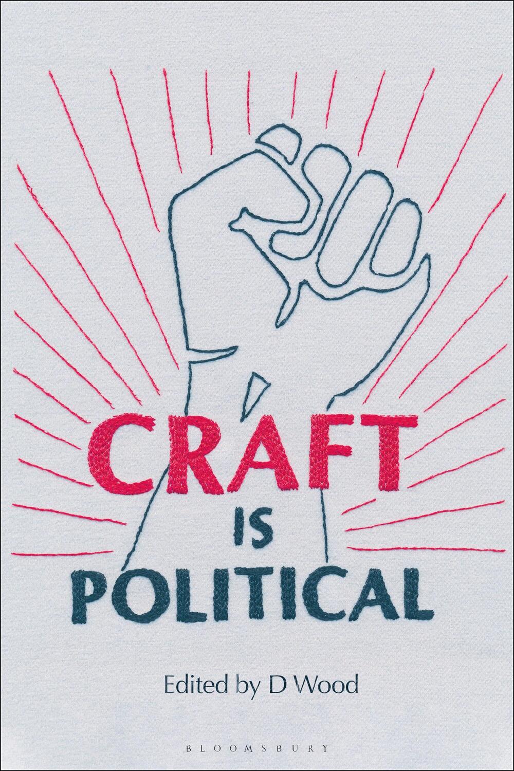 Cover: 9781350359949 | Craft is Political | D Wood | Taschenbuch | Kartoniert / Broschiert