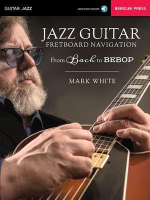 Cover: 9780876391723 | Jazz Guitar Fretboard Navigation Book/Online Audio | Mark White | Buch