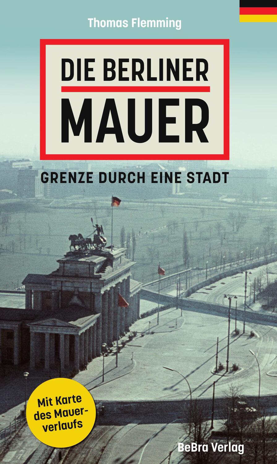 Cover: 9783814802718 | Die Berliner Mauer | Grenze durch eine Stadt | Thomas Flemming | Buch