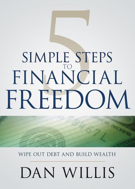 Cover: 9781641231565 | 5 Simple Steps to Financial Freedom: Wipe Out Debt and Build Wealth