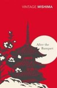 Cover: 9780099282785 | After the Banquet | Yukio Mishima | Taschenbuch | Englisch | 1999