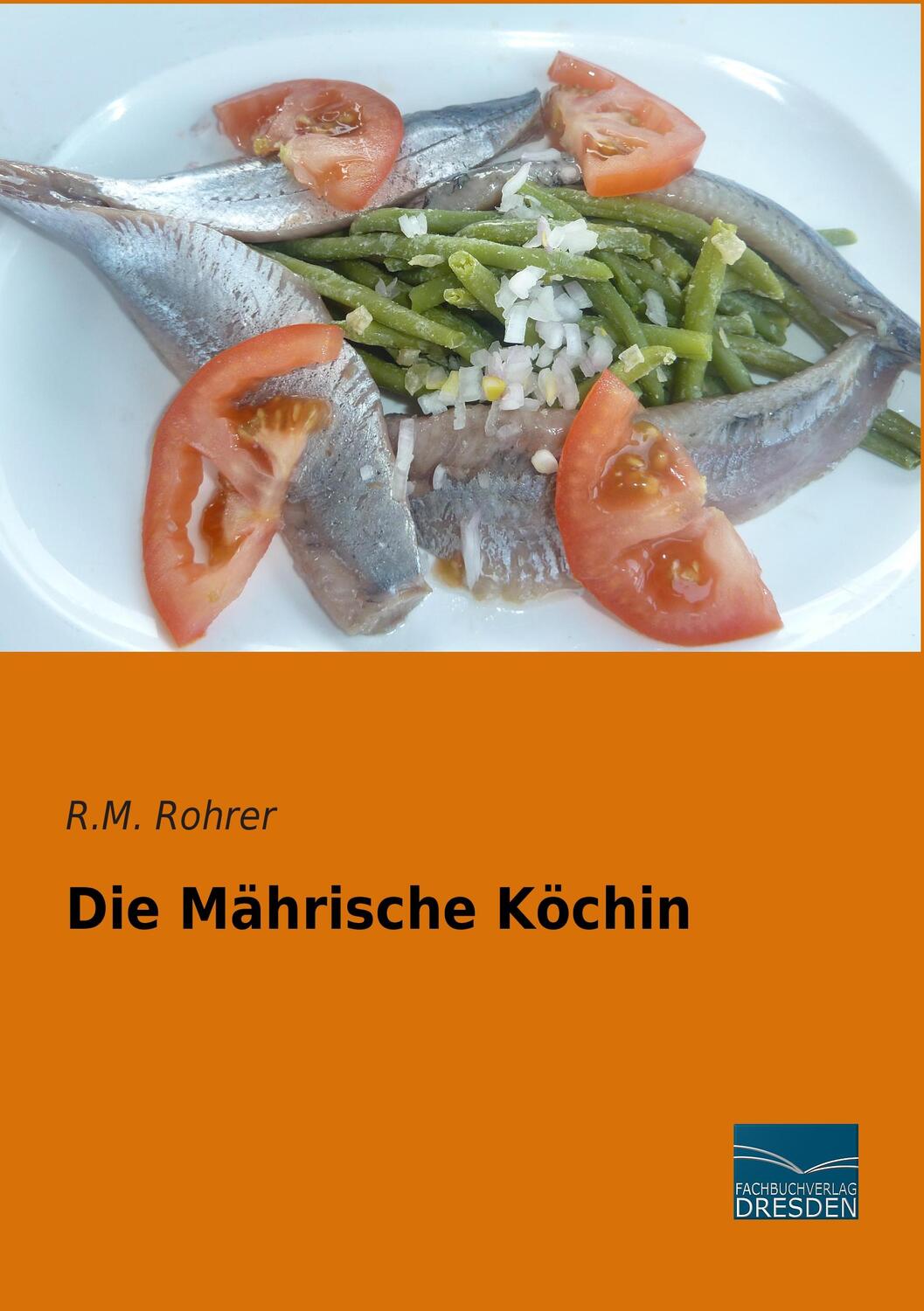 Cover: 9783956925092 | Die Mährische Köchin | R. M. Rohrer | Taschenbuch | Paperback | 2015