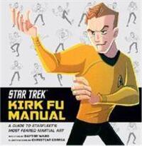 Cover: 9781789094978 | Star Trek - Kirk Fu Manual | Dayton Ward | Buch | Gebunden | Englisch