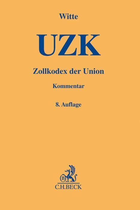 Cover: 9783406766077 | Zollkodex der Union (UZK) | Peter Witte | Buch | Deutsch | 2022