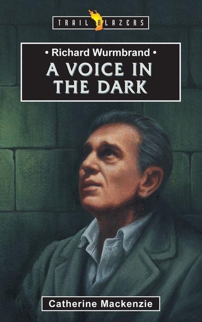 Cover: 9781857922981 | Richard Wurmbrand | A Voice in the Dark | Catherine Mackenzie | Buch