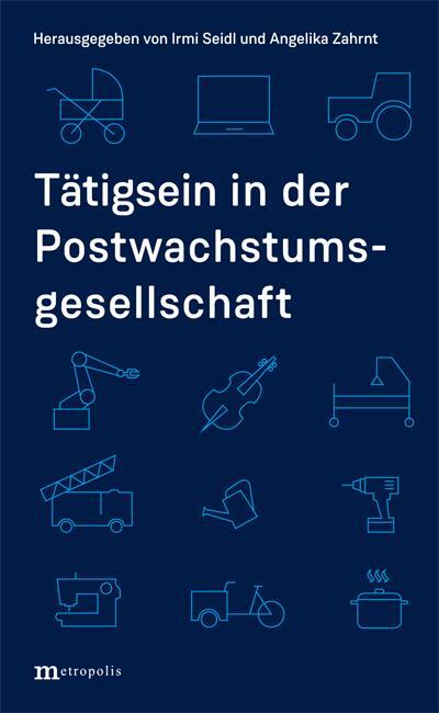 Cover: 9783731614050 | Tätigsein in der Postwachstumsgesellschaft | Irmi Seidl (u. a.) | Buch