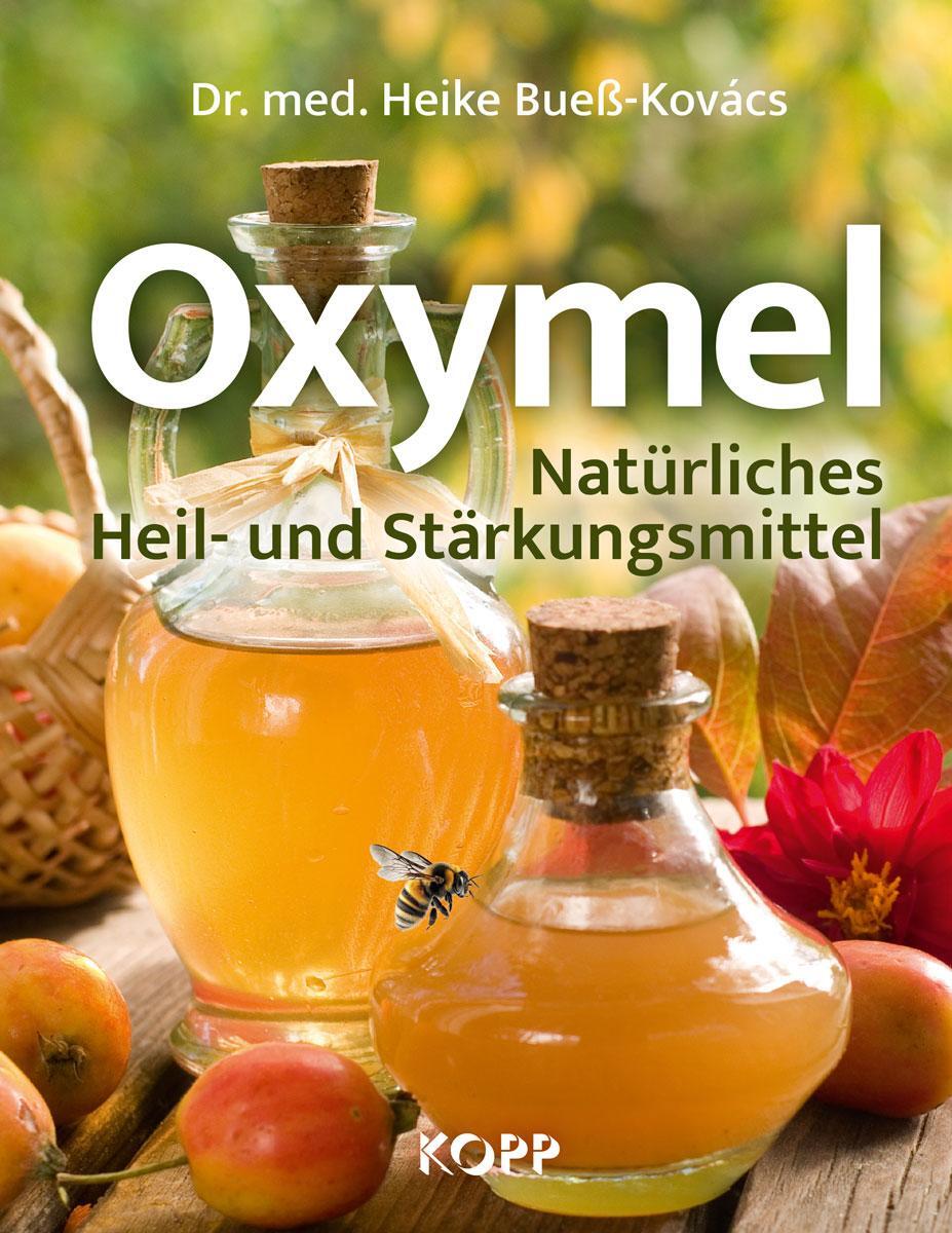 Cover: 9783864459542 | Oxymel | Natürliches Heil- und Stärkungsmittel | Heike Bueß-Kovács