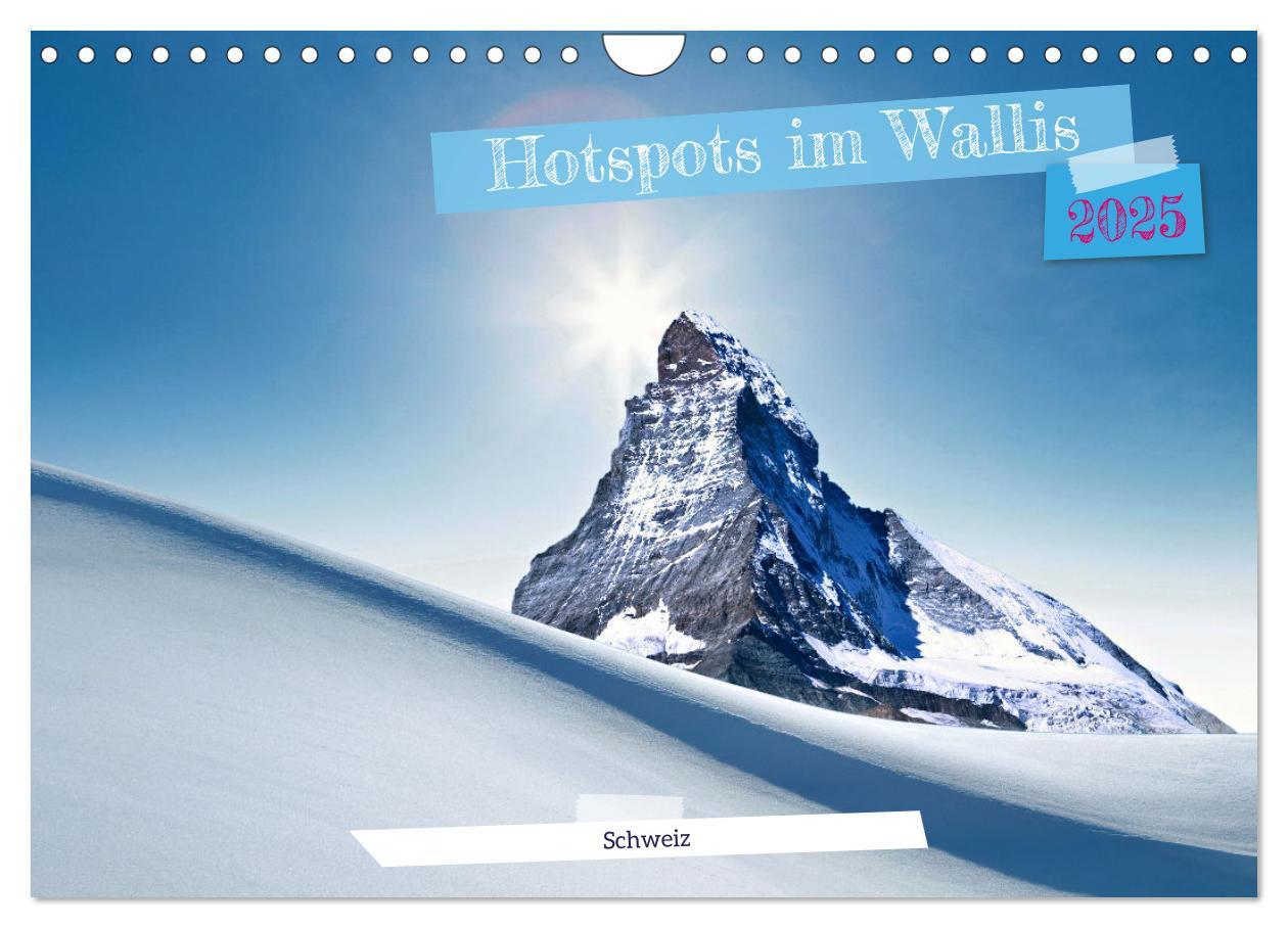 Cover: 9783457174746 | Hotspots im Wallis - Schweiz (Wandkalender 2025 DIN A4 quer),...