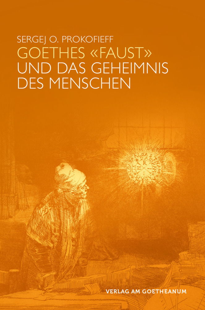 Cover: 9783723515600 | Goethes "Faust" und das Geheimnis des Menschen | Sergej O. Prokofieff