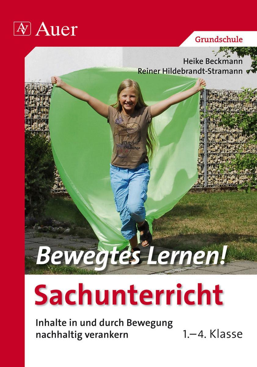Cover: 9783403074199 | Bewegtes Lernen Sachunterricht | Heike Beckmann (u. a.) | Taschenbuch