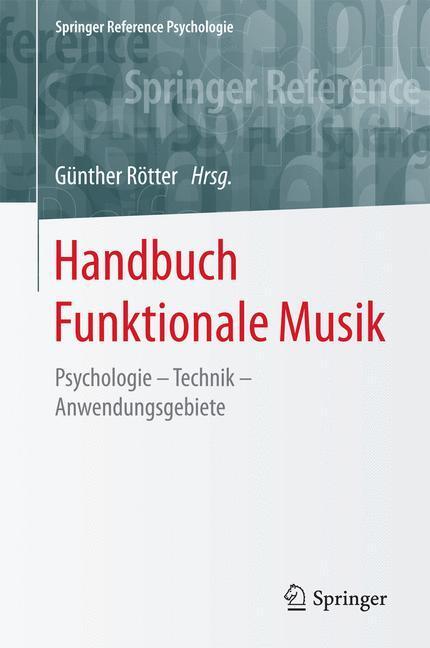 Cover: 9783658102180 | Handbuch Funktionale Musik | Psychologie ¿ Technik ¿ Anwendungsgebiete