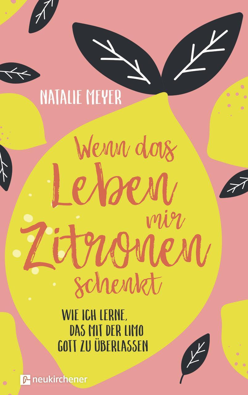 Cover: 9783761567388 | Wenn das Leben mir Zitronen schenkt | Natalie Meyer | Taschenbuch