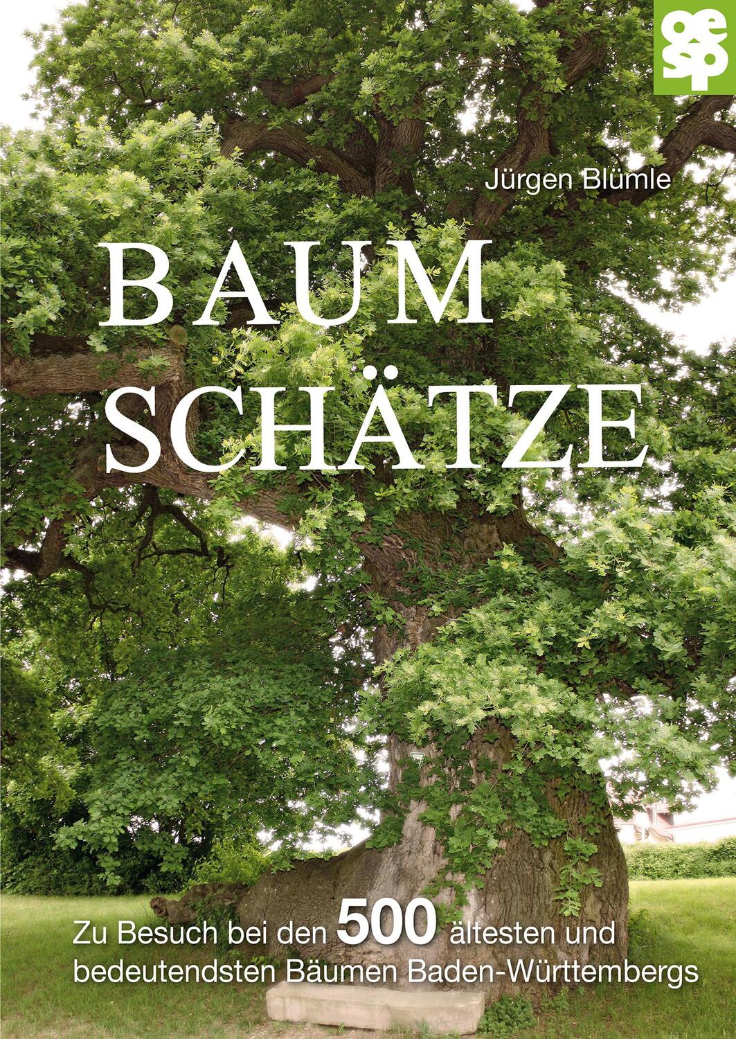 Cover: 9783965551336 | Baumschätze Baden-Württembergs | Jürgen Blümle | Buch | 600 S. | 2023