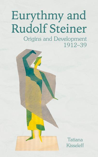 Cover: 9781782507383 | Eurythmy and Rudolf Steiner | Origins and Development 1912-39 | Buch