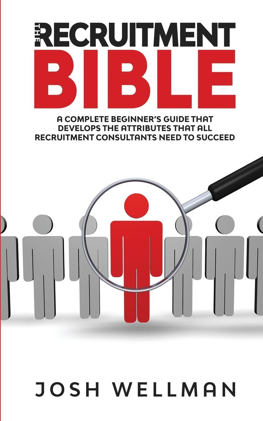Cover: 9781913454302 | The Recruitment Bible | Josh Wellman | Taschenbuch | Paperback | 2020
